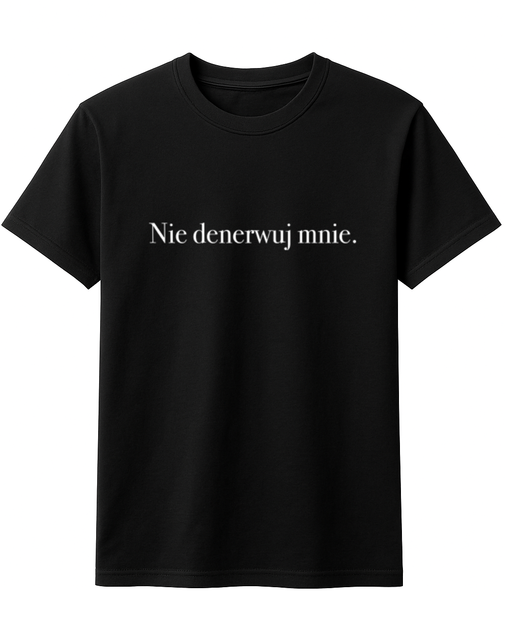 Koszulka Nie denerwuj mnie